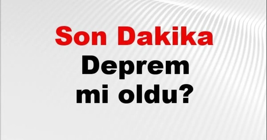 Son dakika İzmir'de deprem mi oldu? Az önce deprem İzmir'de nerede oldu? İzmir deprem Kandilli ve AFAD son depremler listesi 29 Temmuz 2026