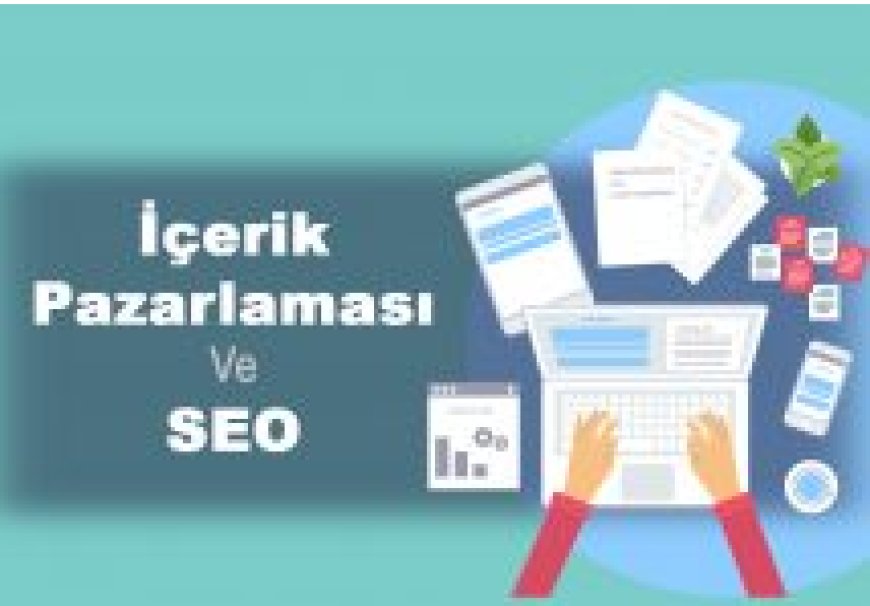 SEO ve içerik pazarlaması